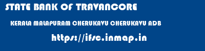 STATE BANK OF TRAVANCORE  KERALA MALAPURAM CHERUKAVU CHERUKAVU ADB  ifsc code